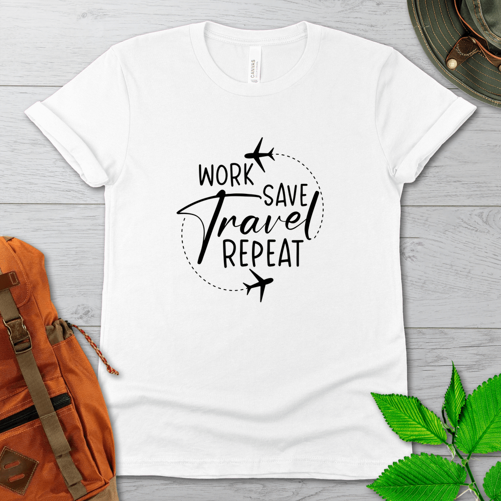 Work Save Travel Repeat Tshirt