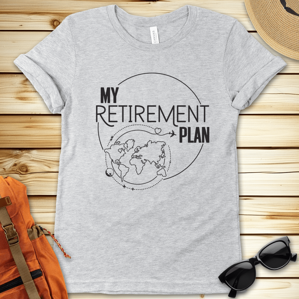 Retirement Plan Travel Tshirt