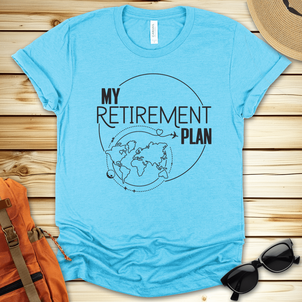 Retirement Plan Travel Tshirt