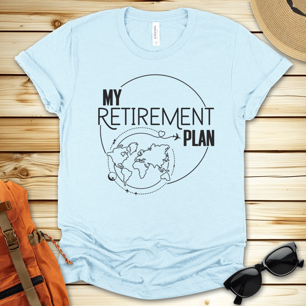 Retirement Plan Travel Tshirt