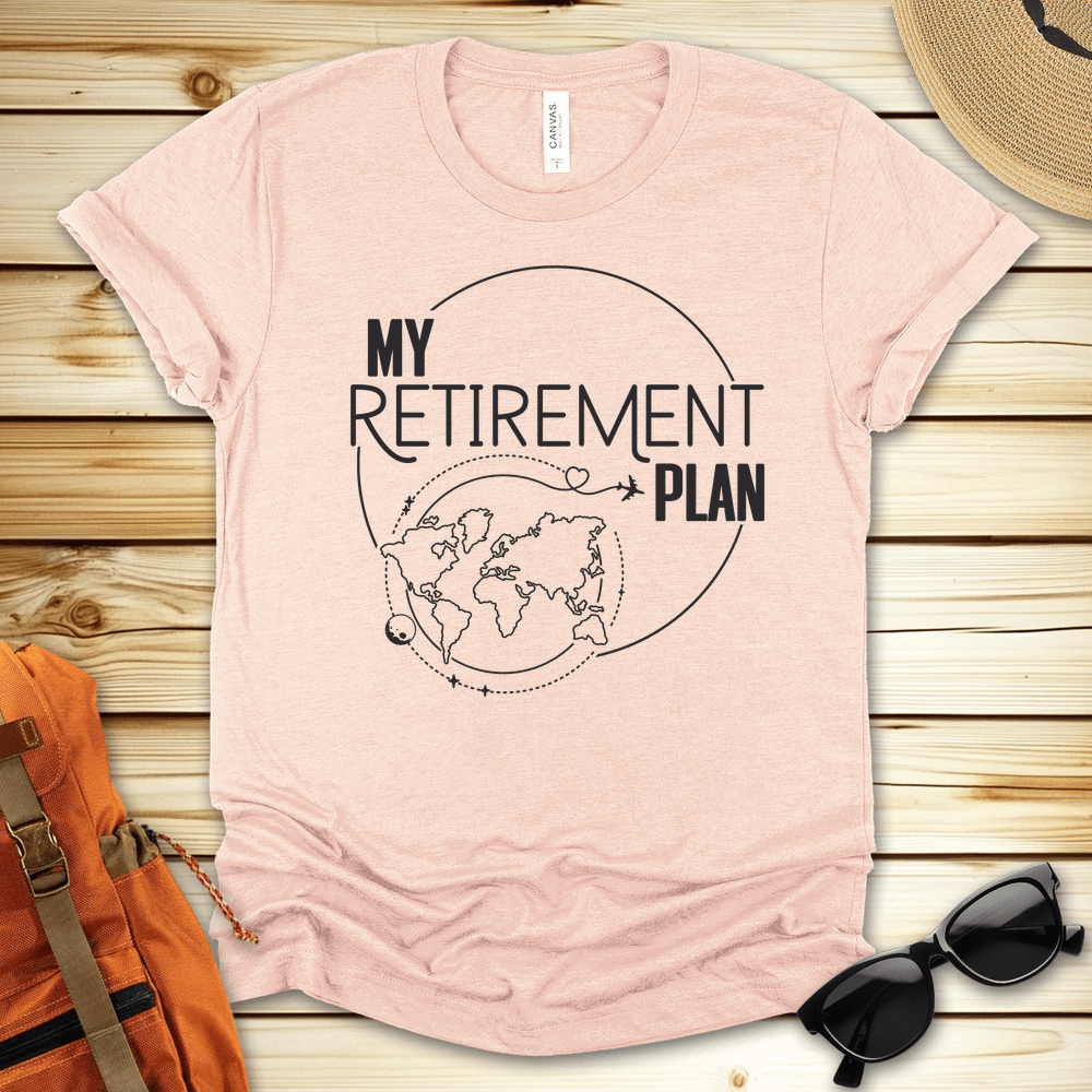 Retirement Plan Travel Tshirt