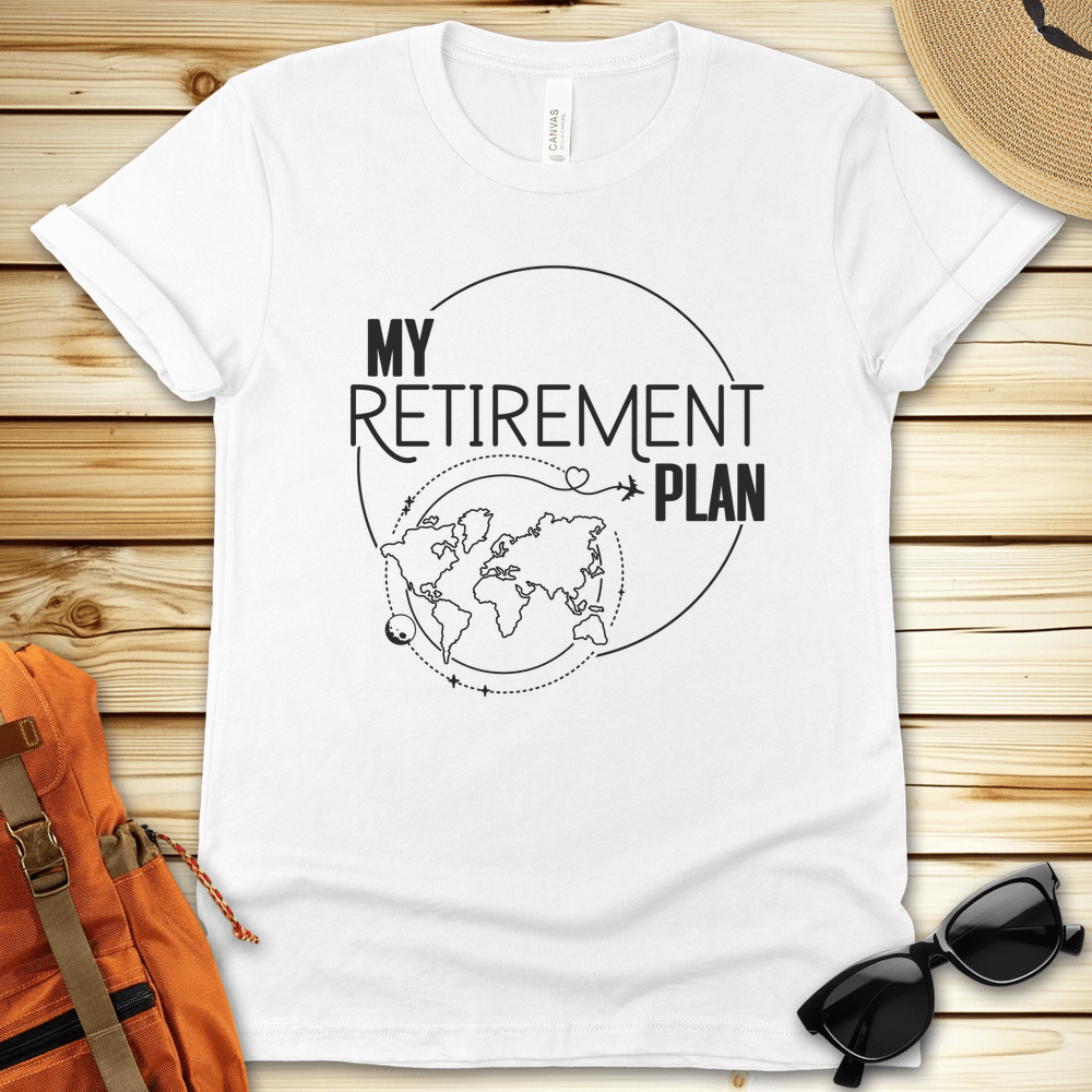 Retirement Plan Travel Tshirt