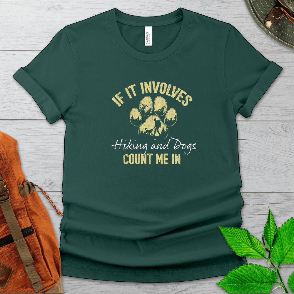 Hiking And Dogs Count Me In Tshirt