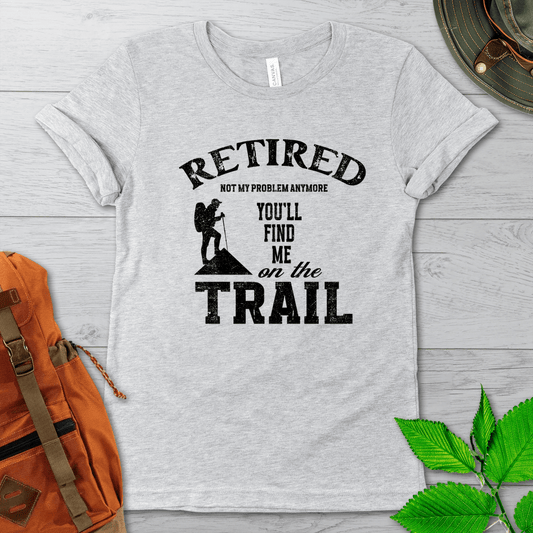 Retired On The Trail Tshirt