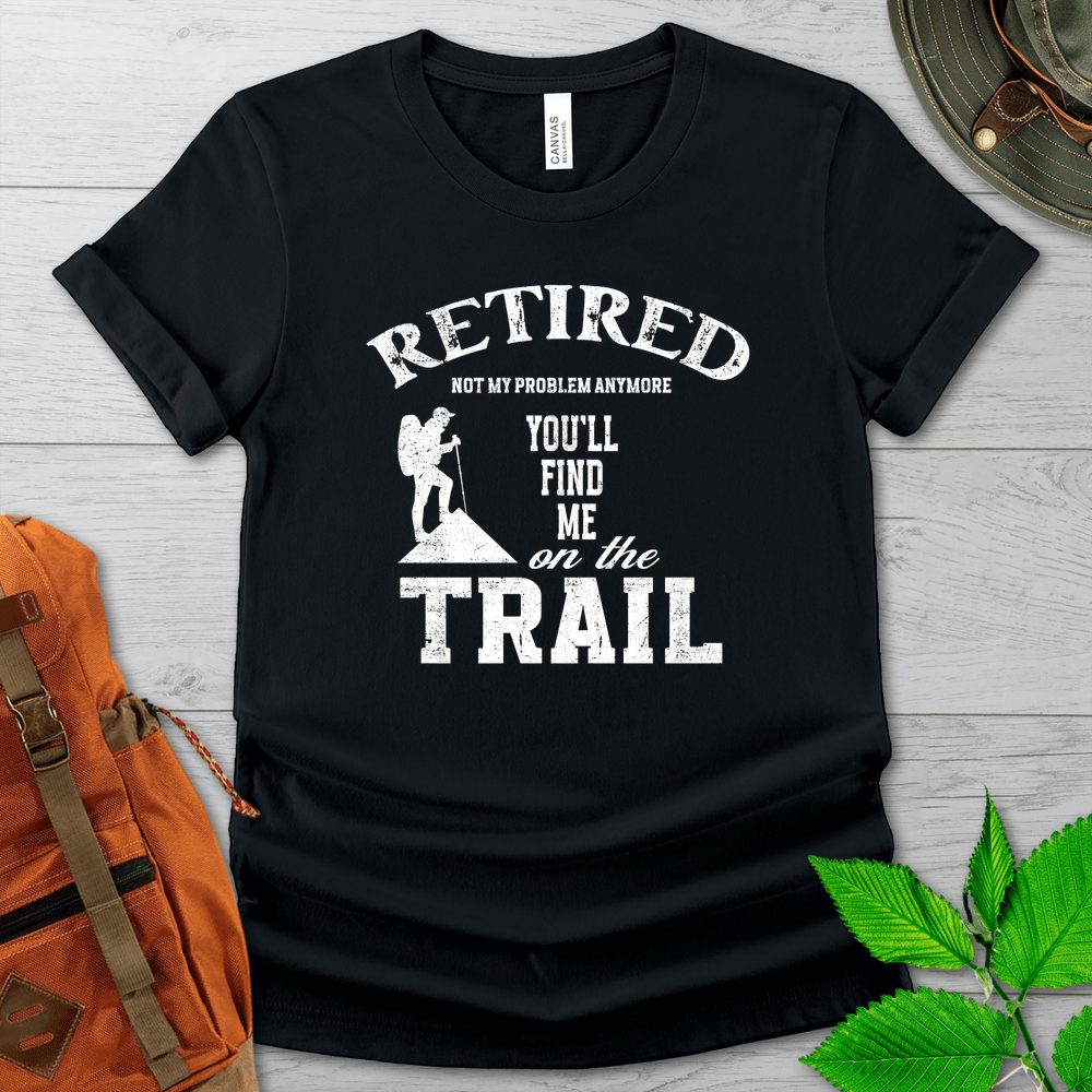 Retired On The Trail Tshirt