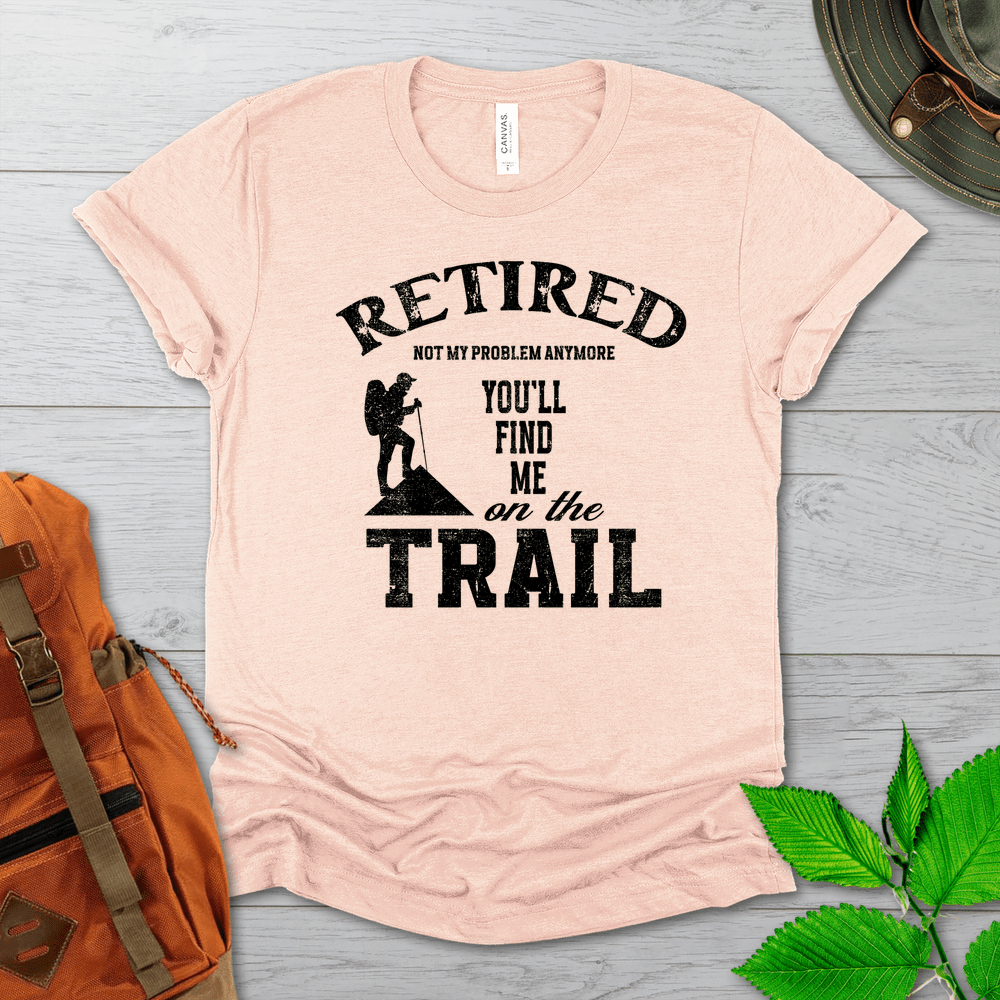 Retired On The Trail Tshirt