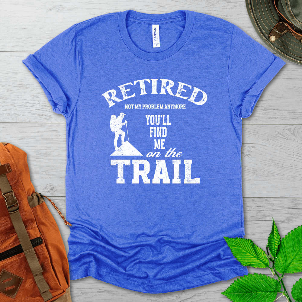 Retired On The Trail Tshirt