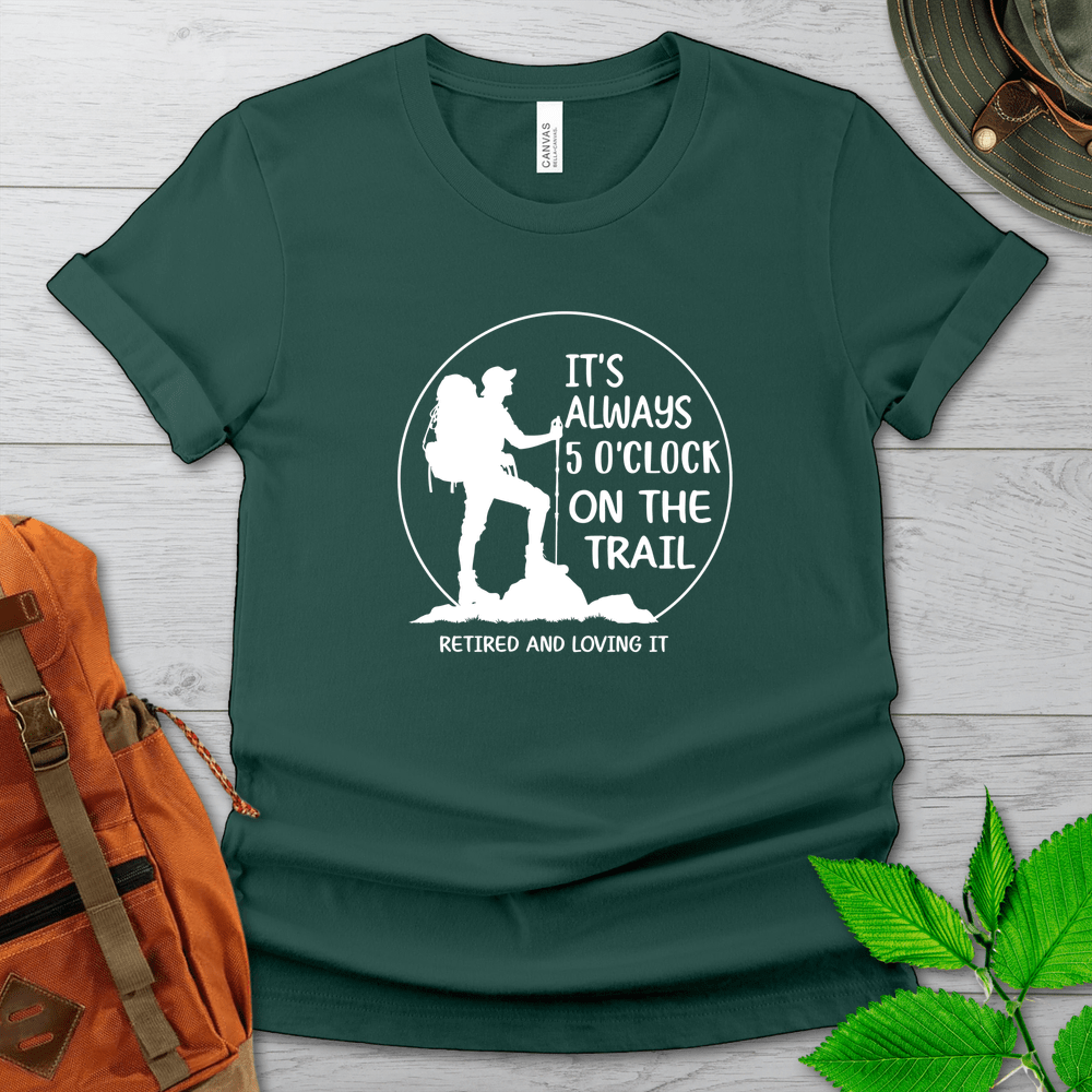 Its Always 5 On The Trail Tshirt