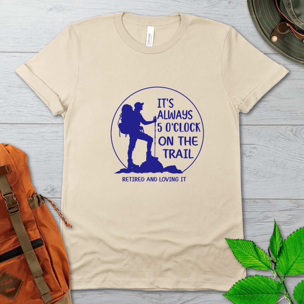 Its Always 5 On The Trail Tshirt