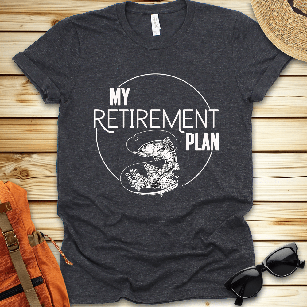 My Retirement Plan Fishing Tshirt