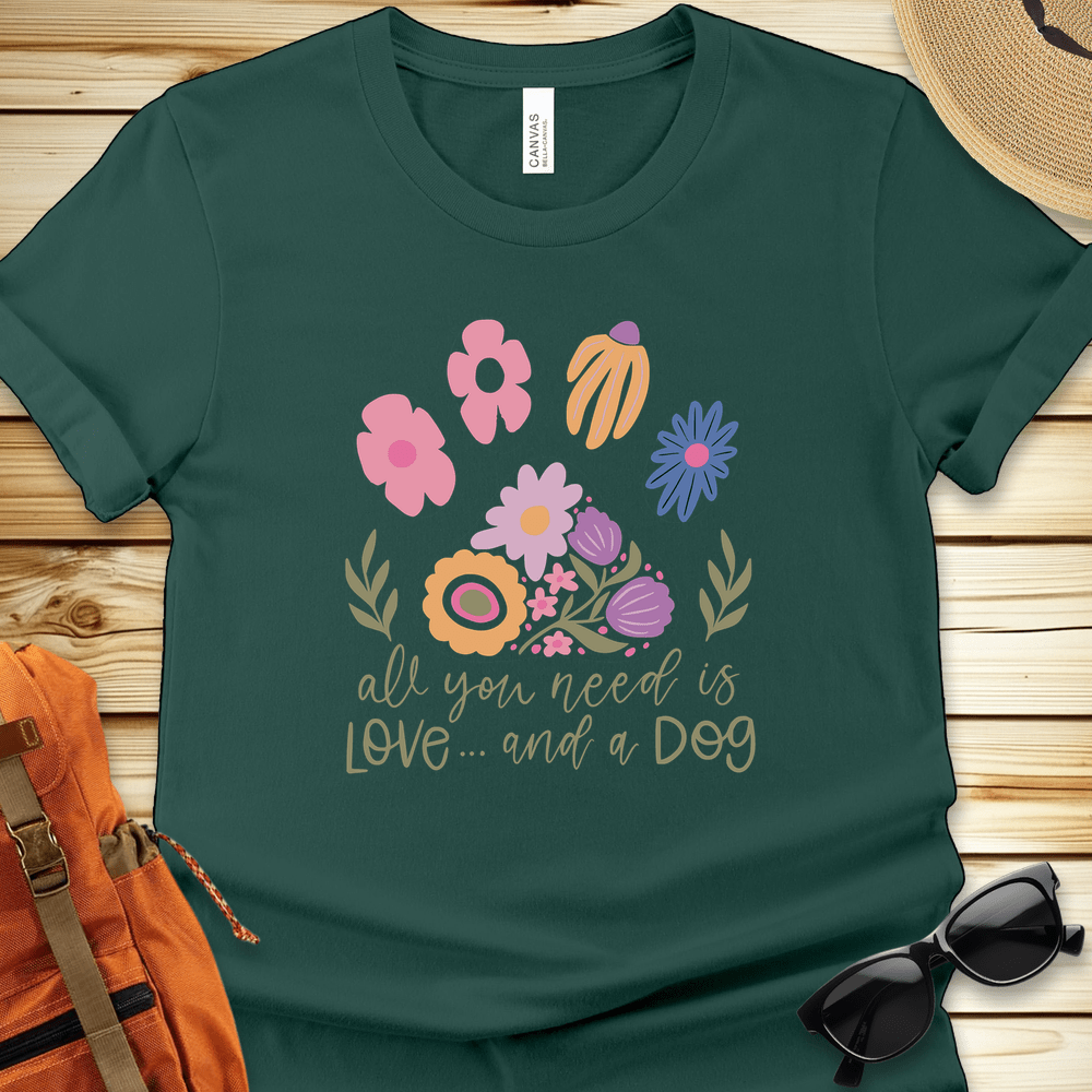 All You Need Is Love And A Dog Tshirt
