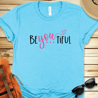 Be-You-Tiful Tshirt