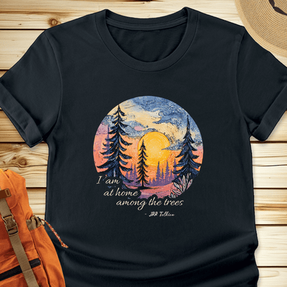 At Home Among The Trees Tshirt