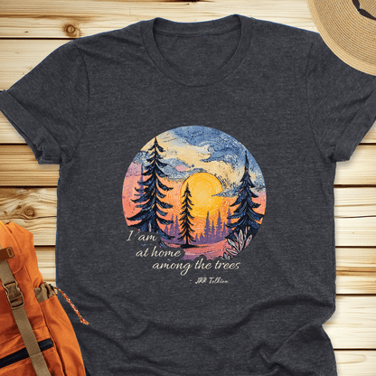At Home Among The Trees Tshirt