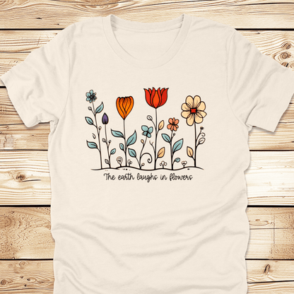 The Earth Laughs In Flowers Tshirt