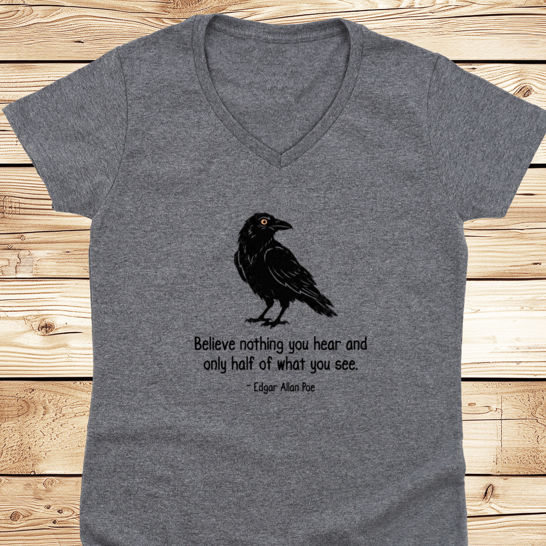Believe nothing Poe Quote V-Neck - Ramblin Road