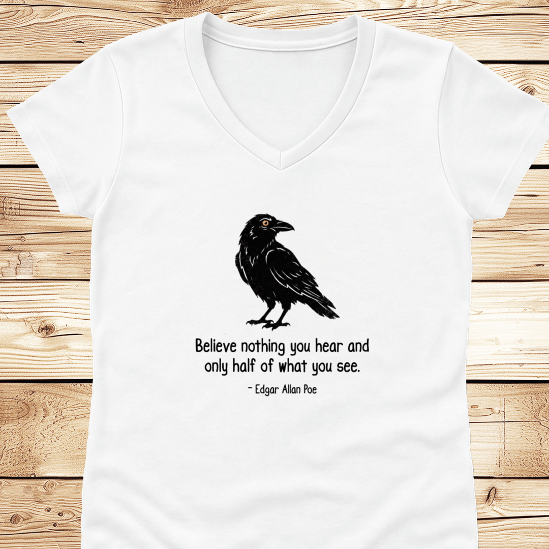 Believe nothing Poe Quote V-Neck - Ramblin Road