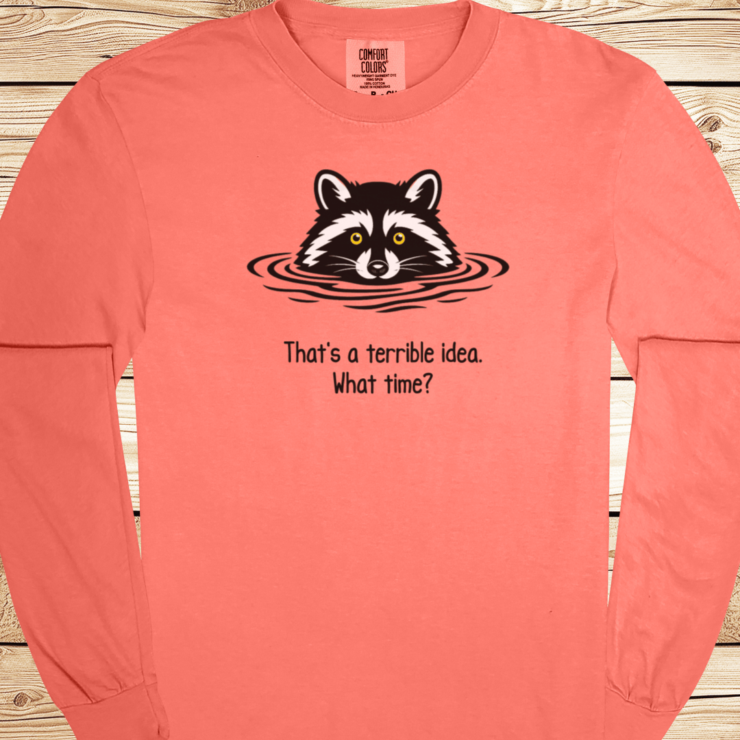 A Terrible Idea What Time Long Sleeve Tshirt - Ramblin Road