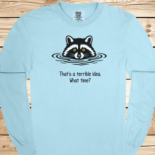 A Terrible Idea What Time Long Sleeve Tshirt - Ramblin Road