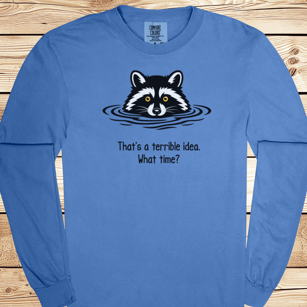A Terrible Idea What Time Long Sleeve Tshirt - Ramblin Road
