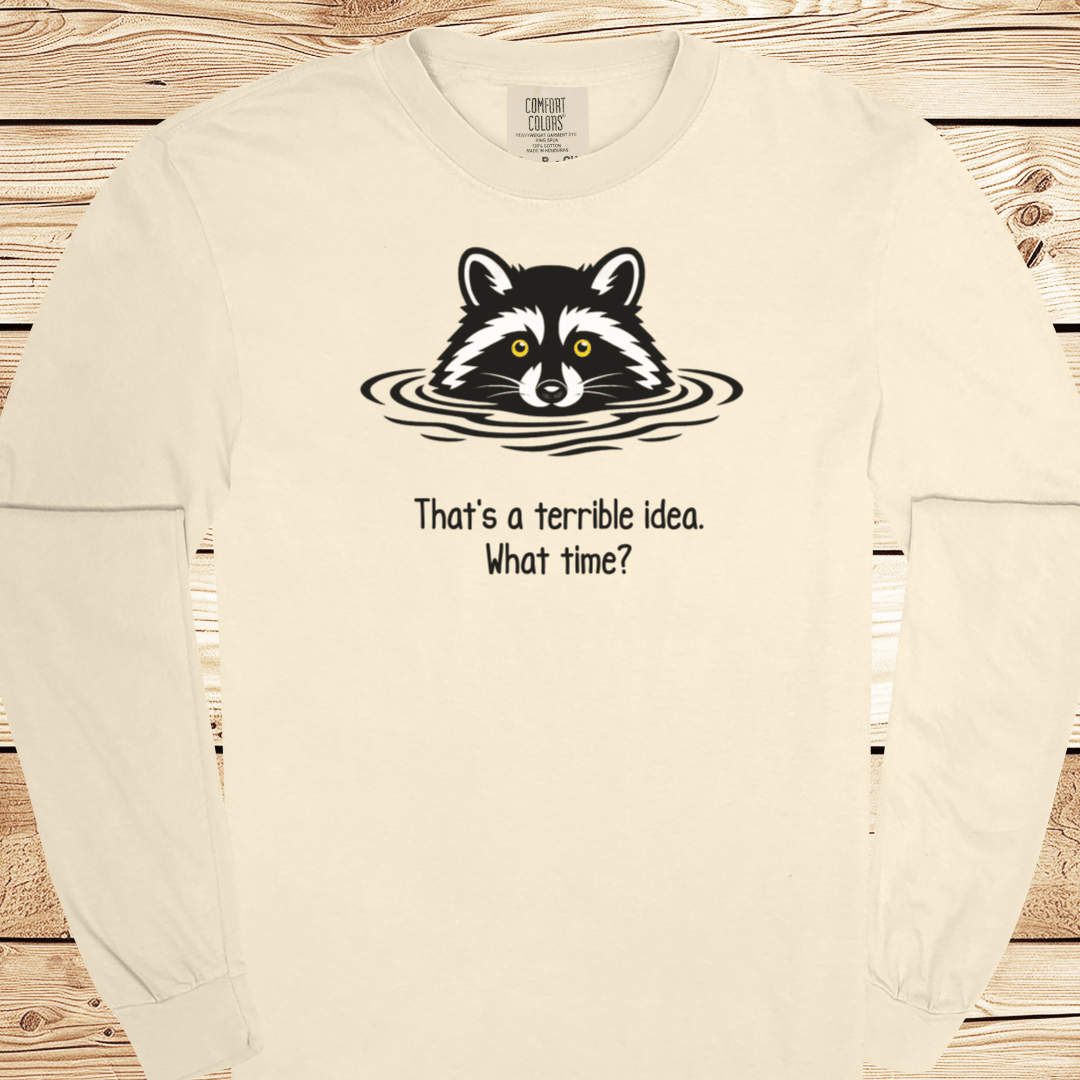 A Terrible Idea What Time Long Sleeve Tshirt - Ramblin Road