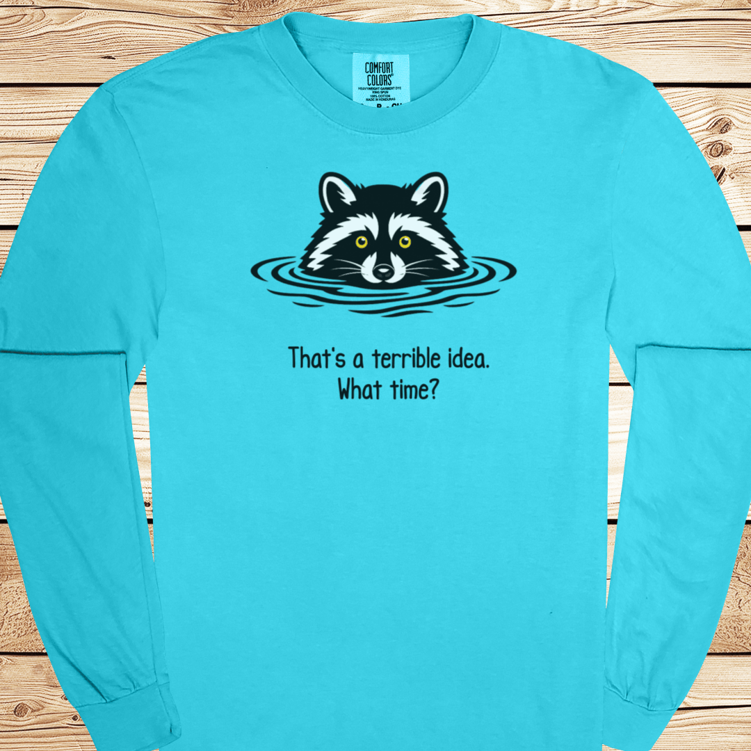 A Terrible Idea What Time Long Sleeve Tshirt - Ramblin Road