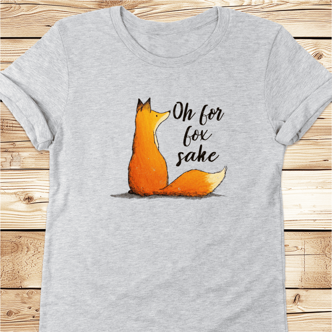 Oh For Fox Sake Tshirt