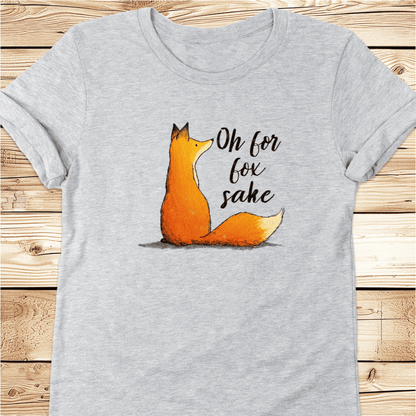 Oh For Fox Sake Tshirt