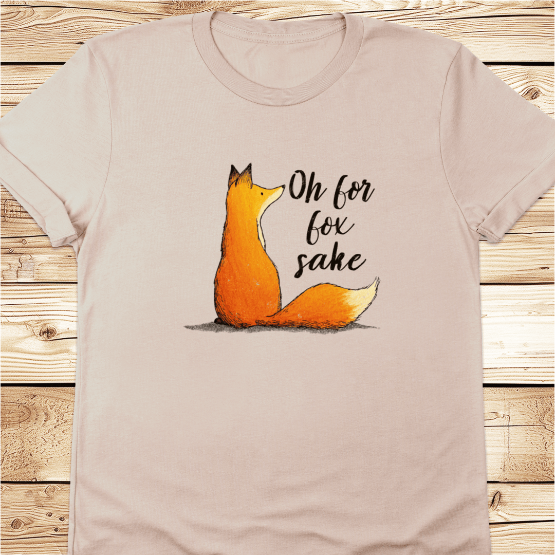 Oh For Fox Sake Tshirt